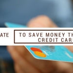 5 Desperate Hacks to Save Money through Credit Card